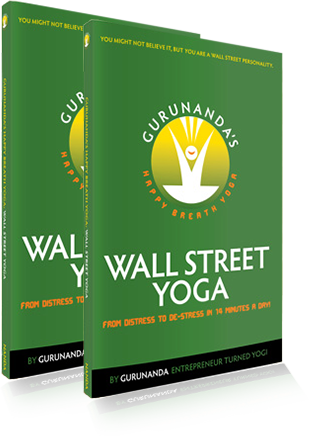GuruNanda's Happy Breath Yoga: Wall Street Yoga Book